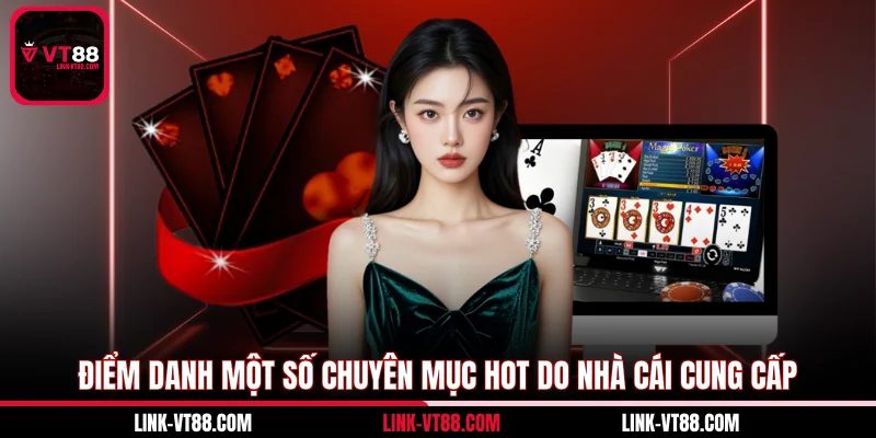 Điểm danh một số chuyên mục hot do nhà cái cung cấp